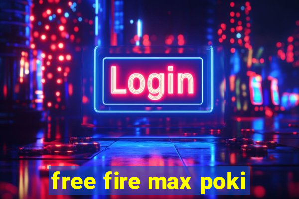 free fire max poki